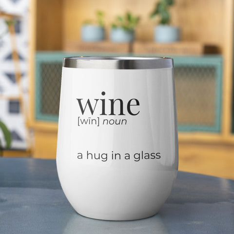 Wine Glass: a hug in a glass. Wine tumbler for gifts for people that are hard to buy for. 
